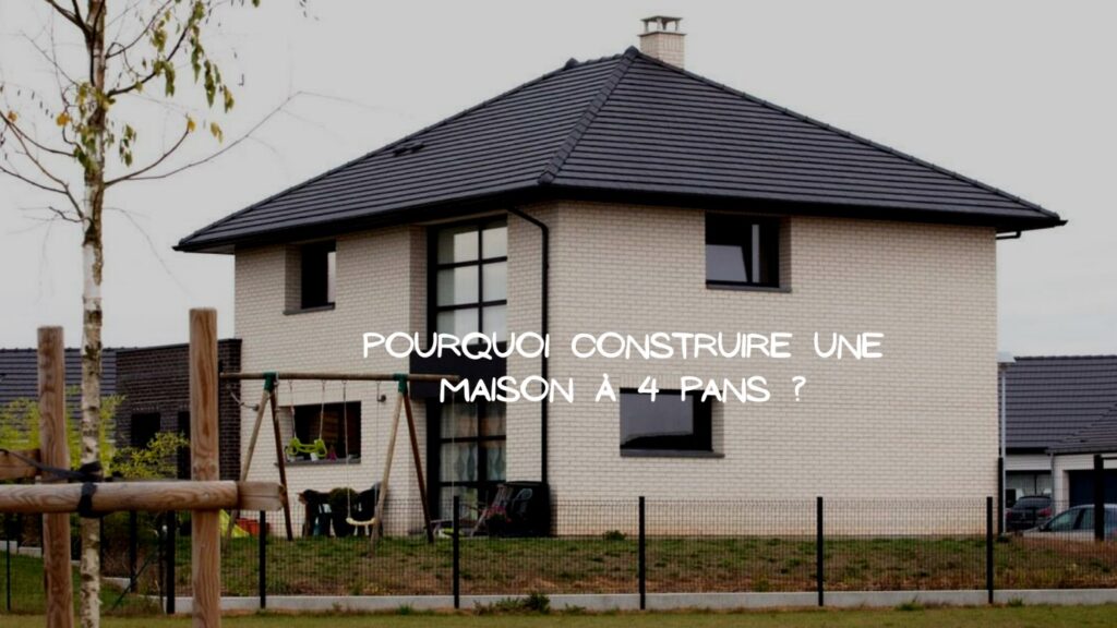 Maison à 4 pans