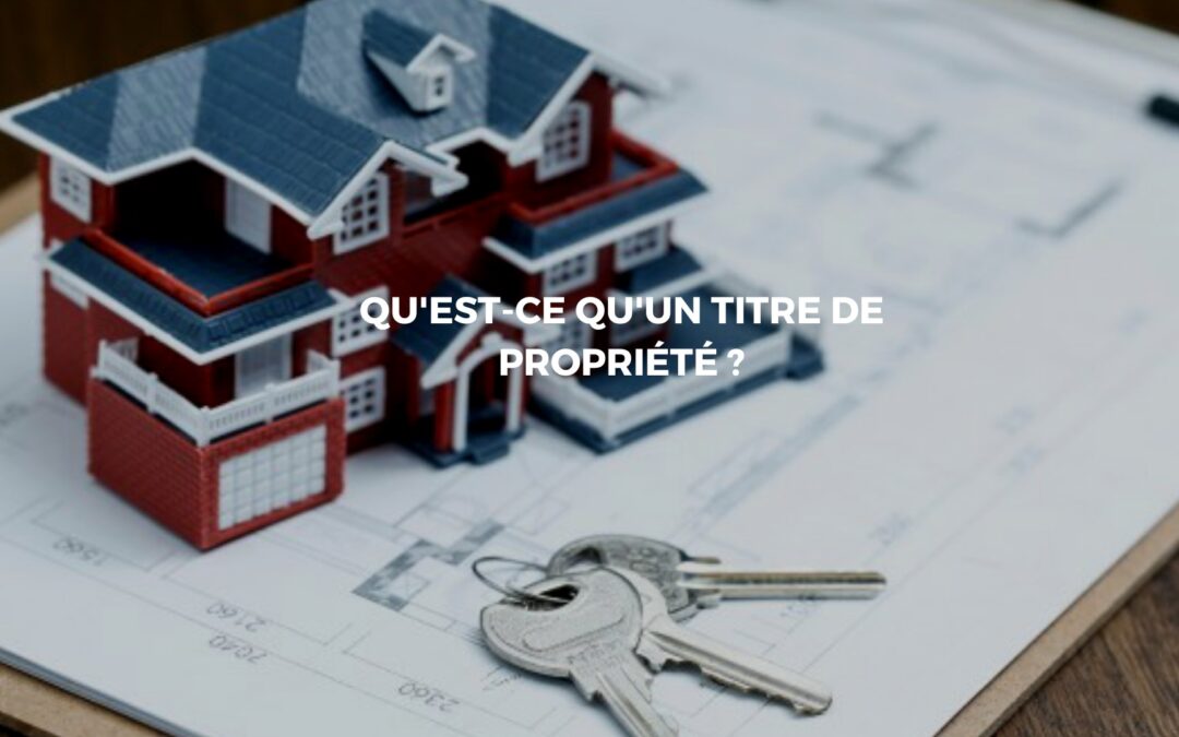 A quoi ressemble un titre de propriété : Un acte officiel rédigé et